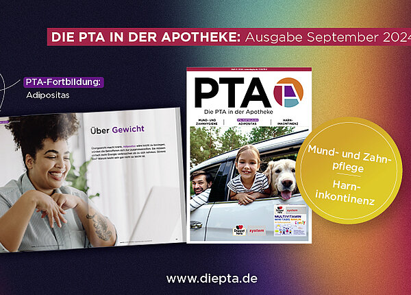 Die September-Ausgabe von DIE PTA IN DER APOTHEKE. Auf dem Cover schauen ein Hund, ein Mädchen und ein Mann aus den Fenstern eines Autos. Links daneben, auf einer aufgeschlagenen Doppelseite, sieht man die erste Seite der PTA-Fortbildung zu Adipositas mit dem Titel „Über Gewicht“: eine mehrgewichtige Frau, die sich am Laptop fortbildet. Rechts neben dem Cover listet ein Kreis die weiteren Schwerpunkt-Themen: Harninkontinenz sowie Mund- und Zahnpflege.